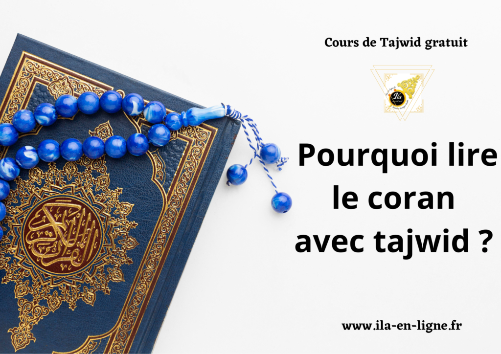 Pourquoi lire le coran avec tajwid ?